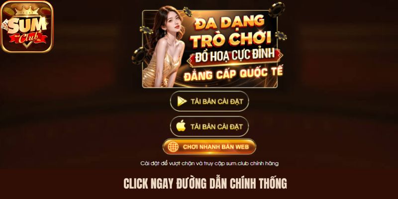 Click ngay đường dẫn chính thống